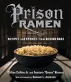 Prison Ramen: Recipes and Stories from Behind Bar by Collins, Clifton 0761185526
