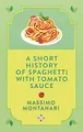 A Short History of Spaghetti with Tomato Sauce