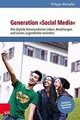 Generation »Social Media«: Wie digitale Kommunikation Le... | Buch | Zustand gut