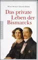 Waltraut Engelberg: Das private Leben der Bismarcks