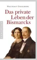 Das private Leben der Bismarcks von Engelberg, Waltraut | Buch | Zustand gut