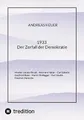 1933 Der Zerfall der Demokratie: Moeller van den Bruck – Hermann Heller – Carl Schmitt – Gottfried Benn – Martin Heidegger – Karl Löwith – Friedrich Meinecke