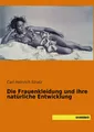 Die Frauenkleidung und ihre natürliche Entwicklung Carl Heinrich Stratz Buch