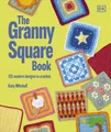 The Granny Square Book: 125 Modern Designs to Crochet