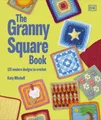 The Granny Square Book: 125 Modern Designs to Crochet by Katy Mitchell