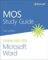 MOS Study Guide for Microsoft Word Exam MO-100 (MOS Study Guide)