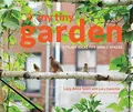 My Tiny Garden: Stylish Ideas for Small Spaces by Jon Cardwell 1910496545