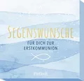 Segenswünsche für dich zur Erstkommunion Stephan Sigg