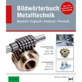 Orell Füssli Bildwörterbuch Metalltechnik (Deutsch, PONS, Redaktion Verlag Handwerk und Technik, 2017) (7127895)