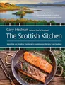 The Scottish Kitchen: More Than 100 Timeless Traditional and Contemporary Recipes from Scotland