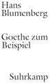 Goethe zum Beispiel