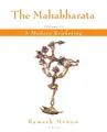 THE MAHABHARATA: A Modern Rendering, Vol 1