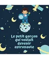 Le petit garçon qui voulait devenir astronaute: Livre illustré pour enfant de