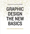 Graphic Design: The New Basics: The New Basics (Bestselling Introduction to Graphic Design Book)