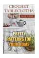 Rose White Crochet Tablecloths (Taschenbuch) Crochet Book (US IMPORT)