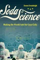 Soda Science: Making the World Safe for Coca-Cola