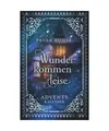 Wunder kommen leise: Adventskalender für Erwachsene, Paula Roose