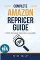 Peter Valley Complete Amazon Repricer Guide (Taschenbuch)