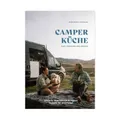 Camper Küche: Das Camping Kochbuch | Einfache vegetarische & vegane Rezepte für