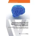 AV Consumer-Based Brand Equity and its Impact on Consumer Behavior (Alexej Garcia Rodriguez, 2012) (55500229)