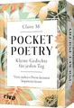 Pocket Poetry Kleine Gedichte für jeden Tag. Verse ziehen – Poesie kreieren –...