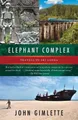 The Elephant Complex: Travels in Sri Lanka by John Gimlette