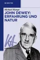 John Dewey: Erfahrung und Natur Michael Hampe
