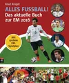 Alles Fußball - Das aktuelle Buch zur EM 2016 Knut Krüger