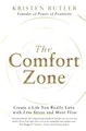 The Comfort Zone: Create a Life You Really Love with Less Stress and More Flow