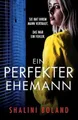 Ein perfekter Ehemann: Ein unglaublich packender Psychothriller [German]
