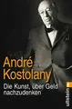 Die Kunst, über Geld nachzudenken: Das Vermächtnis Buch Ullstein Taschenbuch
