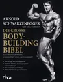 Sachbuch Die große Bodybuilding-Bibel Das Standardwerk – ungekürzt und aktualis Arnold Schwarzenegger, Bill Dobbins