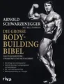 Die große Bodybuilding-Bibel: Das Standardwerk – ungekürzt und aktualisiert