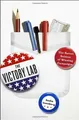 The Victory Lab: The Secret Science of Winning Ca by Issenberg, Sasha 030795479X