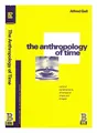 Gell, Alfred Die Anthropologie Of Time: Cultural Konstruktionen Temporal Karten