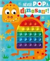 Make Believe Ideas - Never Pop a Dinosaur! - Hardback - G245z