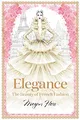 Elegance: The Beauty of French Fashion (Megan Hess: The Masters of Fashion)