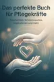 Das perfekte Buch für Pflegekräfte Isabella Lehmann
