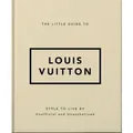 The Little Guide to Louis Vuitton