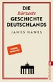 Sachbuch Die kürzeste Geschichte Deutschlands Der SPIEGEL-Bestseller: Charmant, James Hawes
