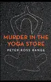 Murder In The Yoga Store: The True Story of the Lululemon Killing