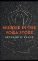 Peter Ross Range Murder In The Yoga Store (Taschenbuch)