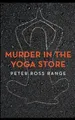 Murder in the Yoga Store: The True Story of the Lululemon Killing