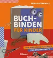 Buchbinden für Kinder Petra Paffenholz