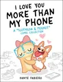 Dante Fabiero I Love You More Than My Phone (Gebundene Ausgabe) Slothilda