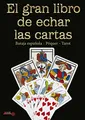 El gran libro de echar las cartas: Baraja española - Póquer - Tarot (La Llave Arcana)