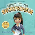 Samantha Pillay When I'm an Entrepreneur (Taschenbuch) (US IMPORT)