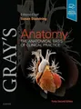 Gray's Anatomy: The Anatomical Basis of Clinical Practice Susan Standring P