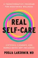 Real Self-Care: A Transformative Program for Redefining Wellness (Crystals,