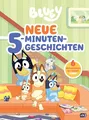 BLUEY – Neue 5-Minuten-Geschichten: Bilderbuch für Kinder ab 3 Jahren - Bilderbuch für Kinder ab 3 Jahren (BLUEY – Vorlesebücher, Band 2)